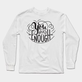 You Are Enough Lettering Long Sleeve T-Shirt